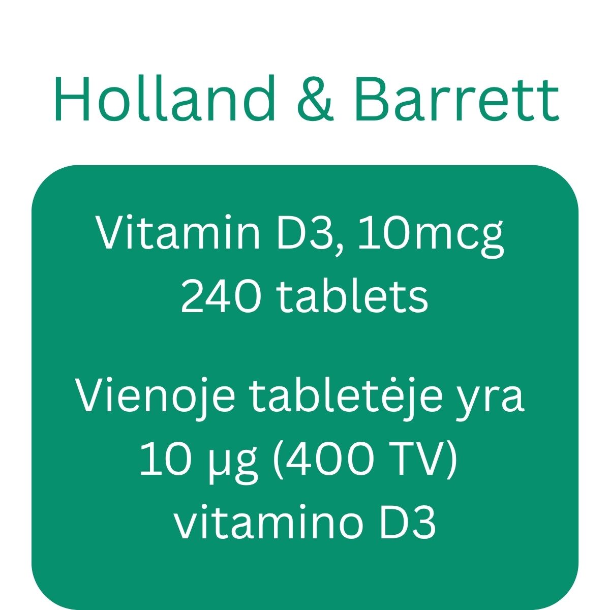 Vitamin D3, 10mcg - 240 tablets - Holland & Barrett