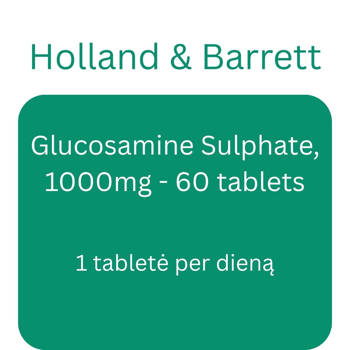Glucosamine Sulphate, 1000mg - 60 tablets - Holland & Barrett