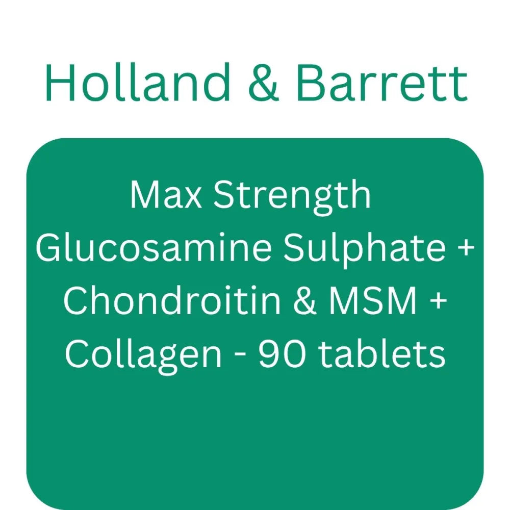 Max Strength Glucosamine Sulphate + Chondroitin & MSM + Collagen - 90 tablets - Holland Barrett - Papildai