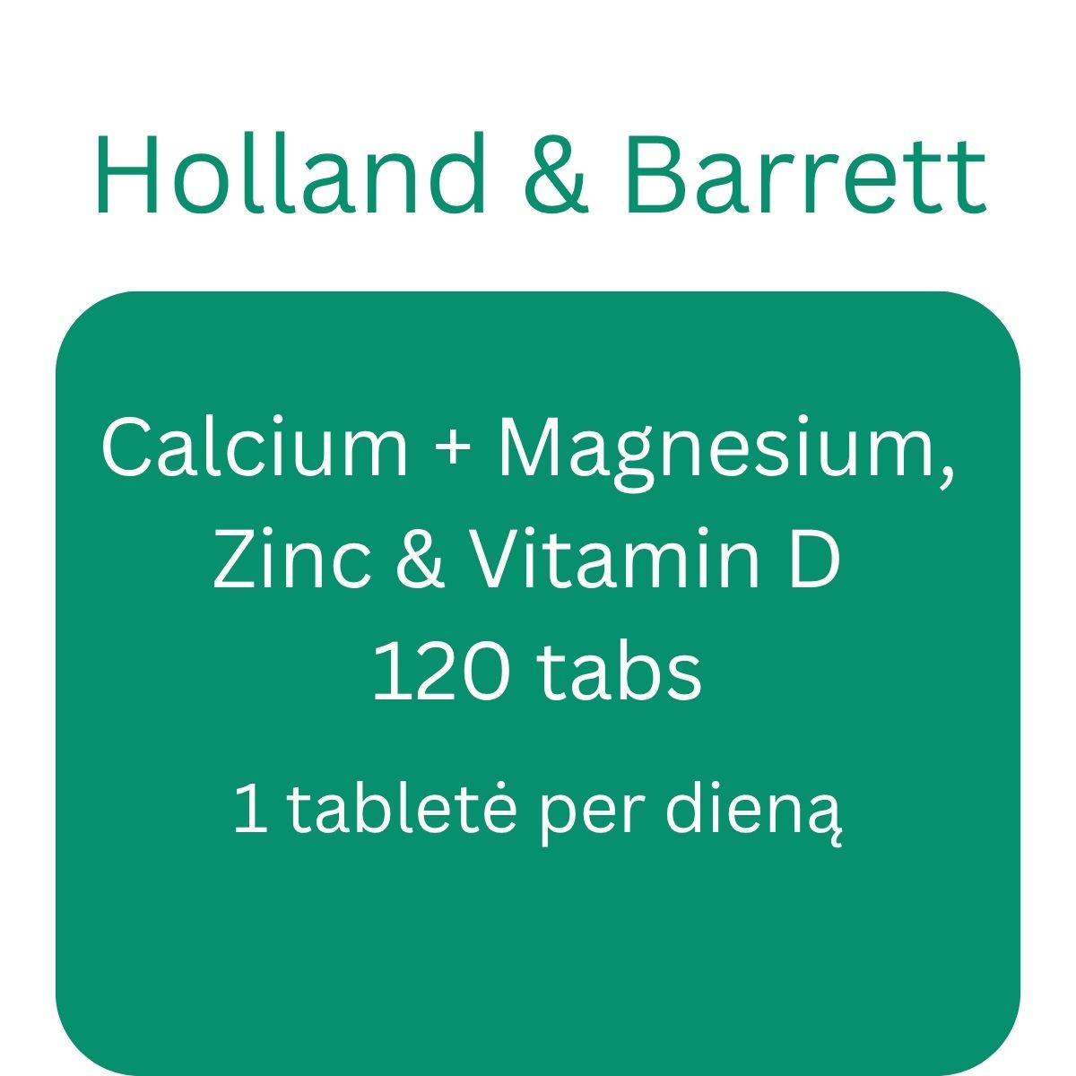 Calcium + Magnesium, Zinc & Vitamin D - 120 tabs - Holland & Barrett