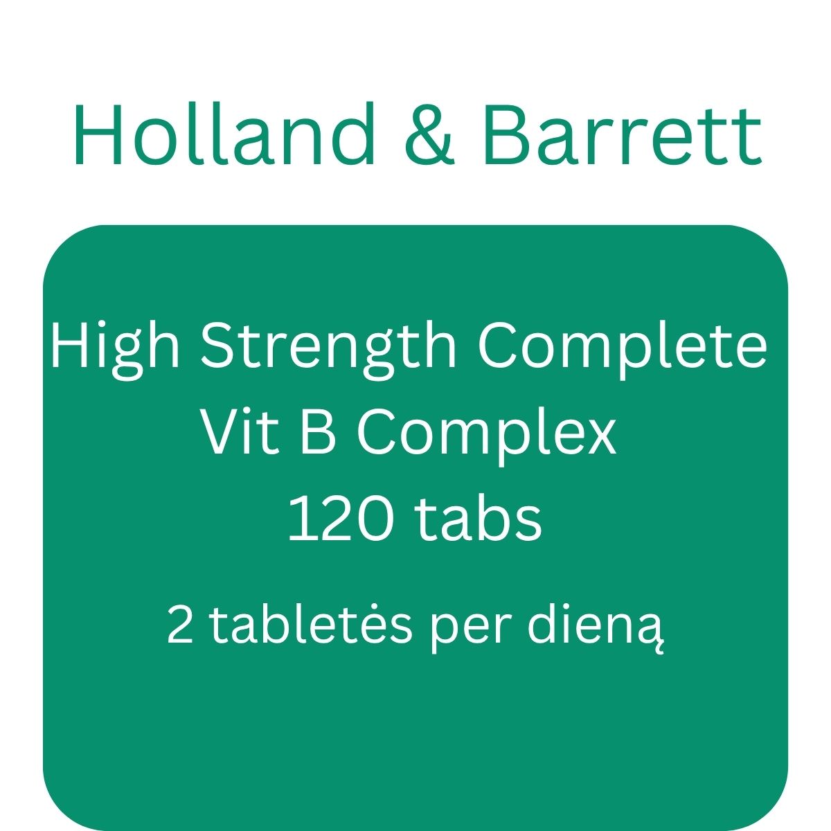 High Strength Complete Vit B Complex - 120 tabs - Holland & Barrett