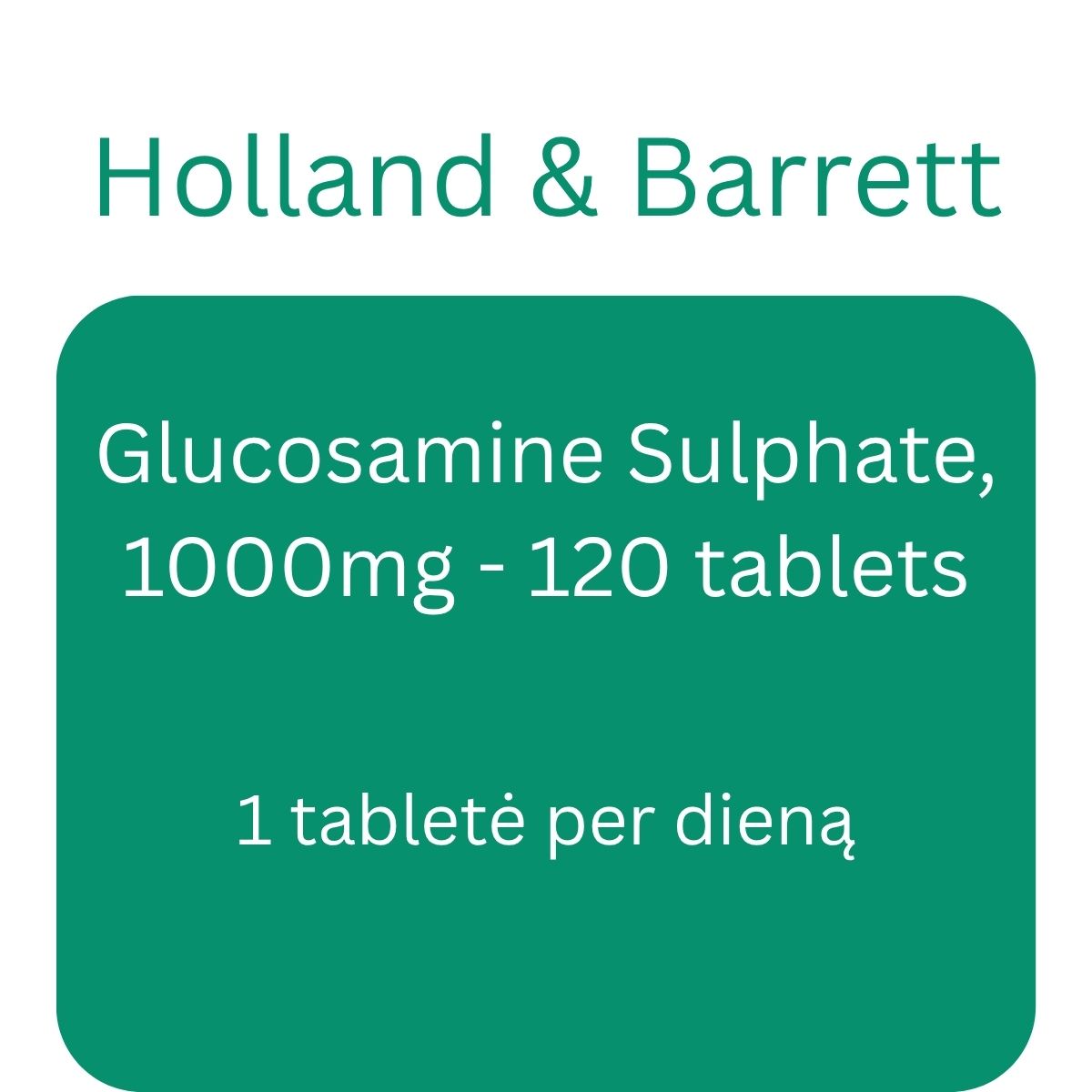 Glucosamine Sulphate, 1000mg - 120 tablets - Holland & Barrett
