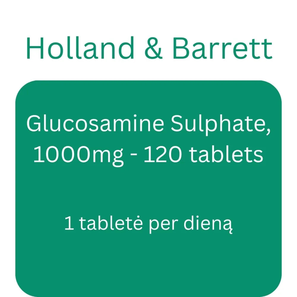 Glucosamine Sulphate 1000mg - 120 tablets - Holland & Barrett - Papildai