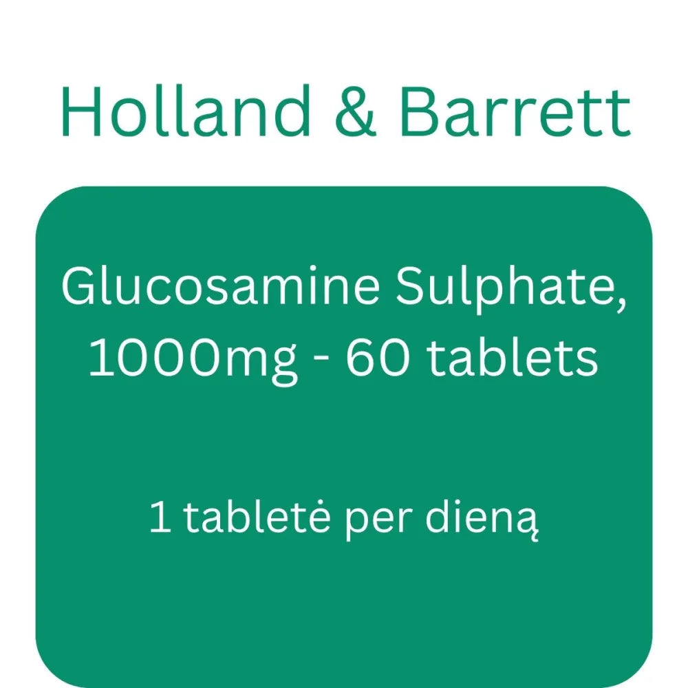 Glucosamine Sulphate 1000mg - 60 tablets - Holland & Barrett - Papildai