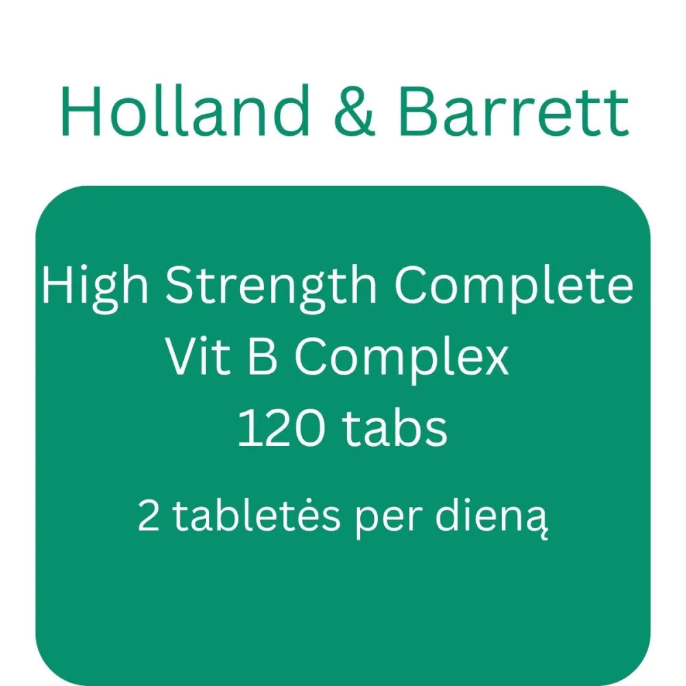 High Strength Complete Vit B Complex - 120 tabs - Holland & Barrett - Papildai