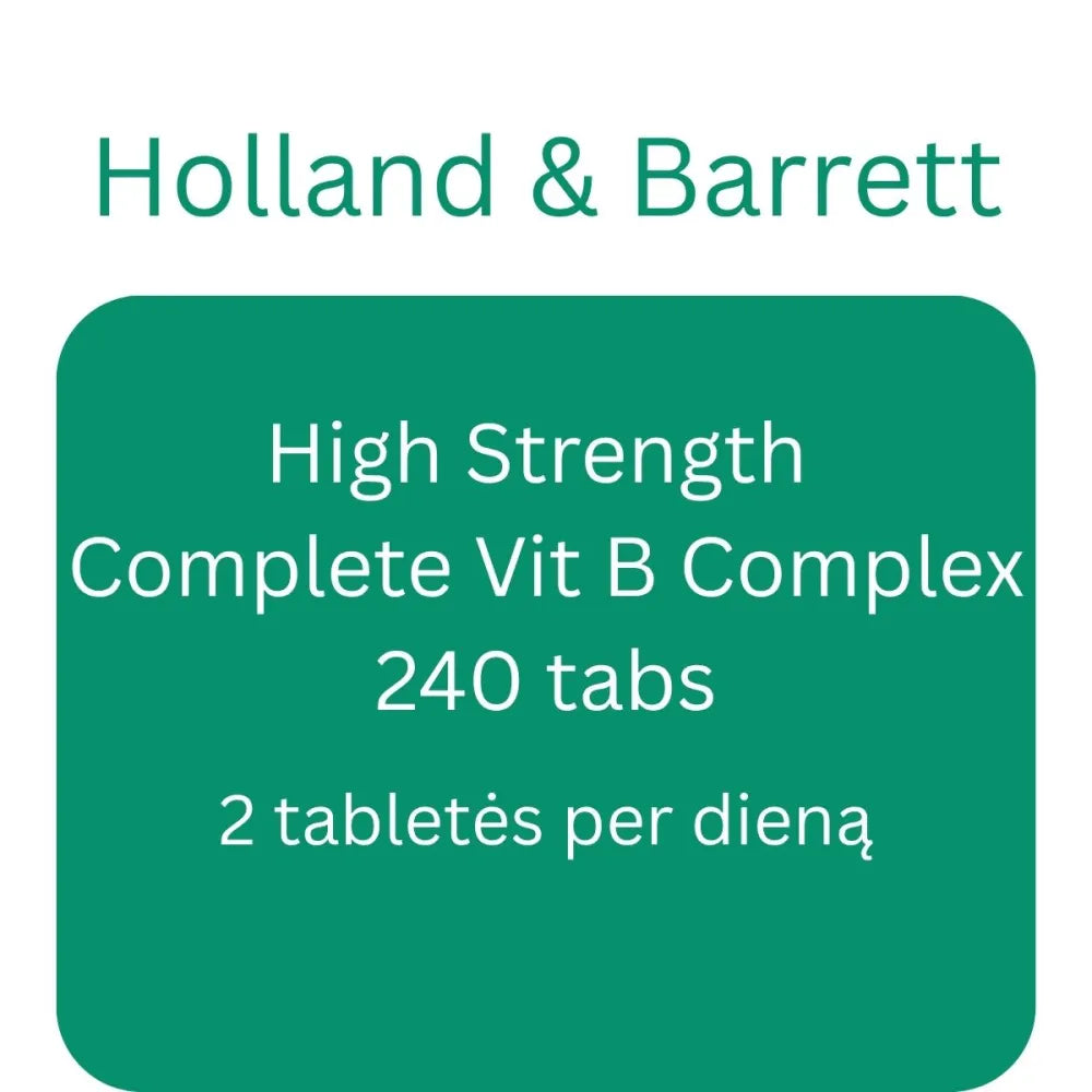 High Strength Complete Vit B Complex - 240 tabs - Holland & Barrett - Papildai